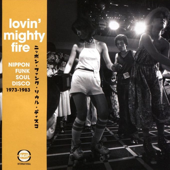 Lovin Mighty Fire: Nippon Funk - Soul - Disco 1973-1983