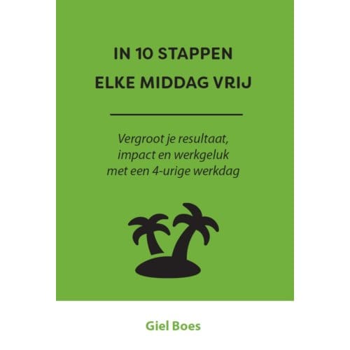 In 10 Stappen Elke Middag Vrij - In 10 Stappen - Giel Boes