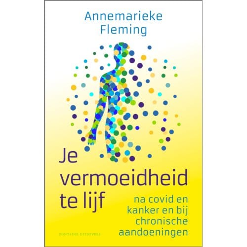 Je Vermoeidheid Te Lijf - Annemarieke Fleming