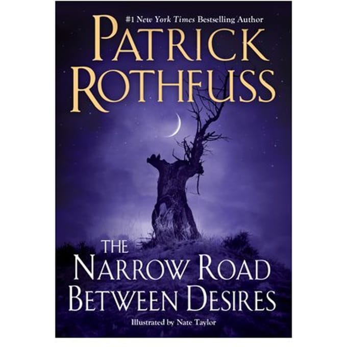 The Narrow Road Between Desires - Kingkiller Chronicle - Patrick Rothfuss