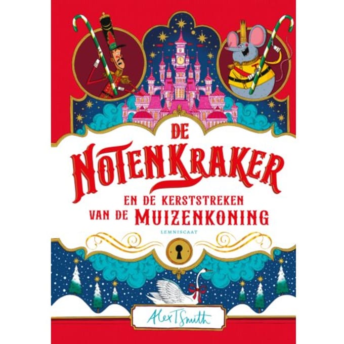 De Notenkraker En De Kerststreken Van De Muizenkoning - Alex T. Smith
