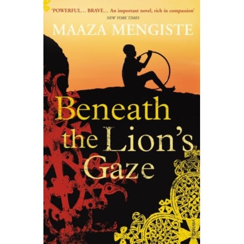 Beneath The Lion's Gaze - Maaza Mengiste