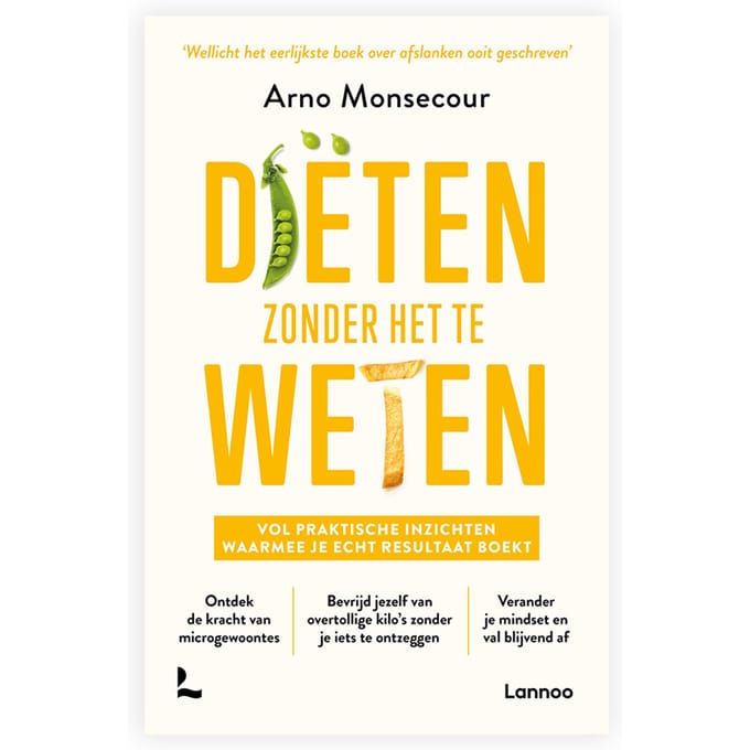 Diëten Zonder Het Te Weten - Arno Monsecour
