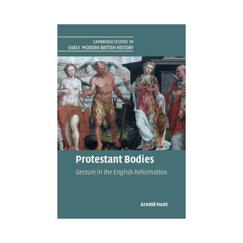 Protestant Bodies - Cambridge Studies In Early Modern British History - Arnold (University of Durham) Hu