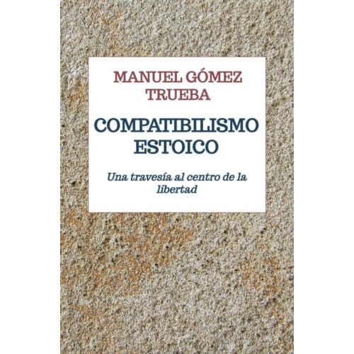 Compatibilismo Estoico - Manuel Gómez Trueba