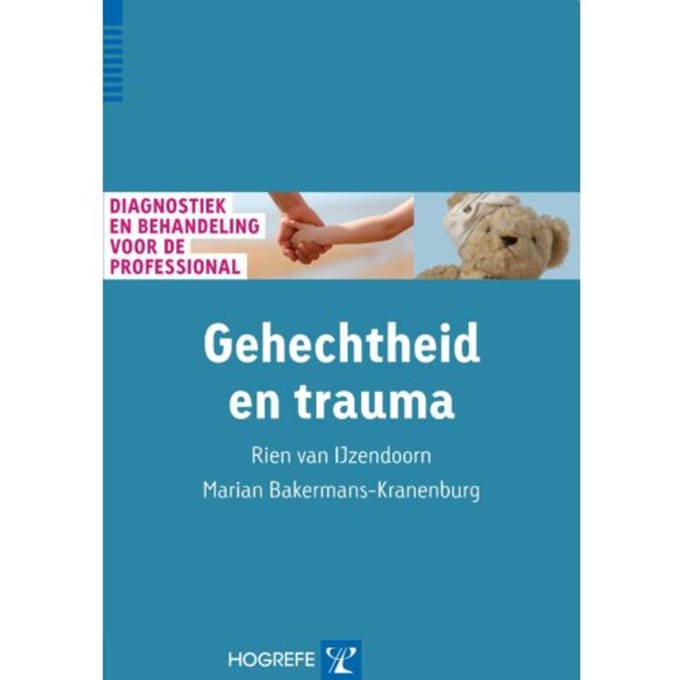 Gehechtheid En Trauma - Rien van IJzendoorn