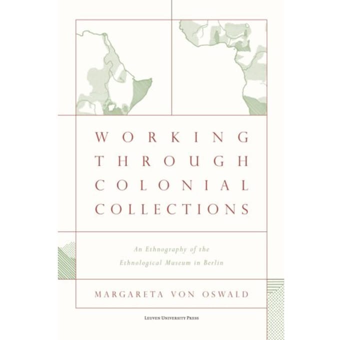 Working Through Colonial Collections - Margareta Von Oswald