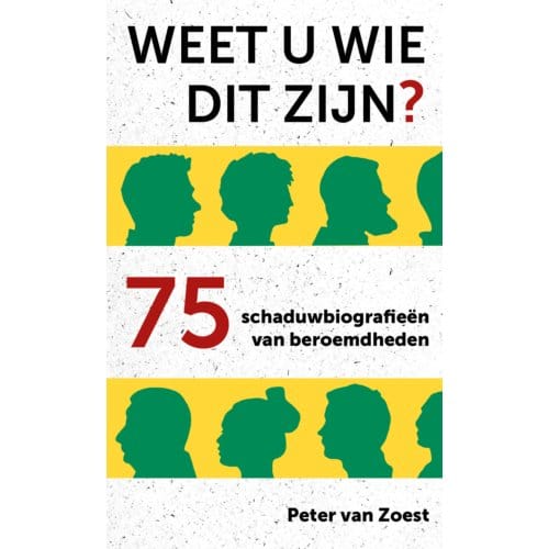 Weet U Wie Dit Zijn? - Peter van Zoest
