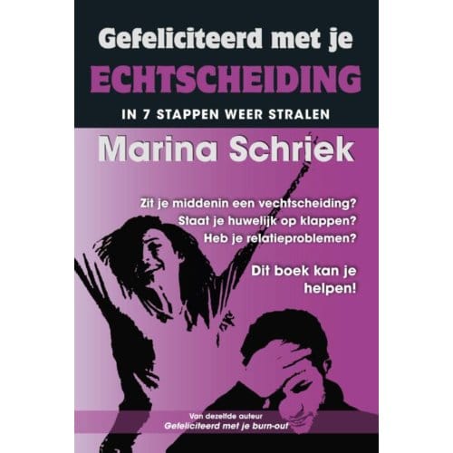 Gefeliciteerd Met Je Echtscheiding - Marina Schriek