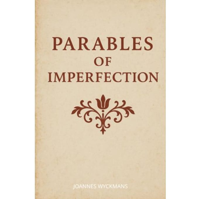 Parables Of Imperfection - Joannes Wyckmans