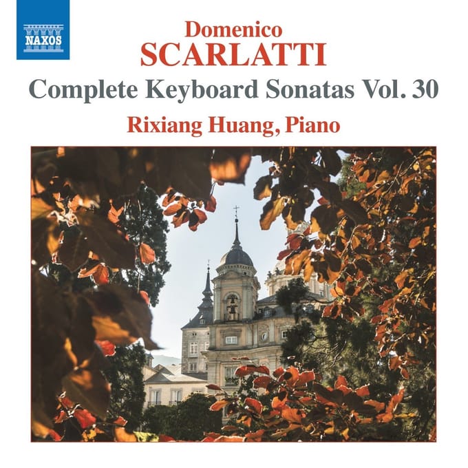 Rixiang Huang - Scarlatti: Complete Keyboard Sonatas, Vol. 30 (CD)