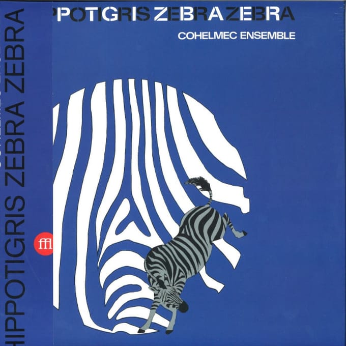 Cohelmec Ensemble - Hippotigris Zebra Zebra (LP)