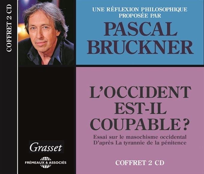 Pascal Bruckner - Bruckner: L'occident Est-Il Coupable ? (CD)