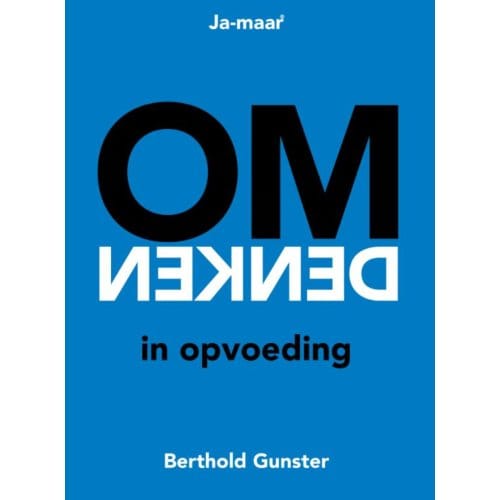 Omdenken In Opvoeding - Berthold Gunster