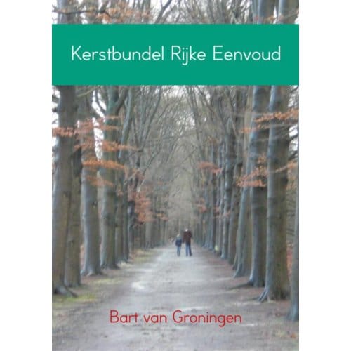 Kerstbundel Rijke Eenvoud - Bart van Groningen