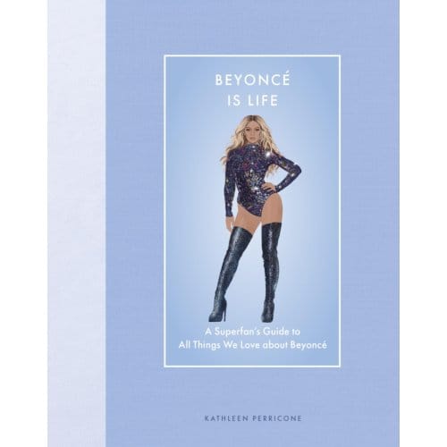 Beyonce Is Life - Modern Icons - Kathleen Perricone