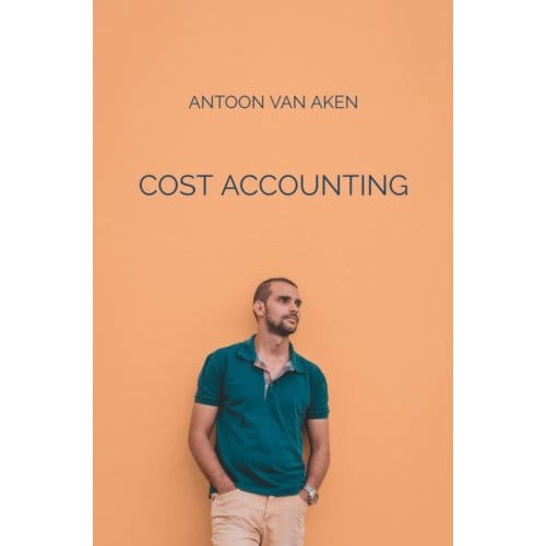 Cost Accounting - Antoon Van Aken