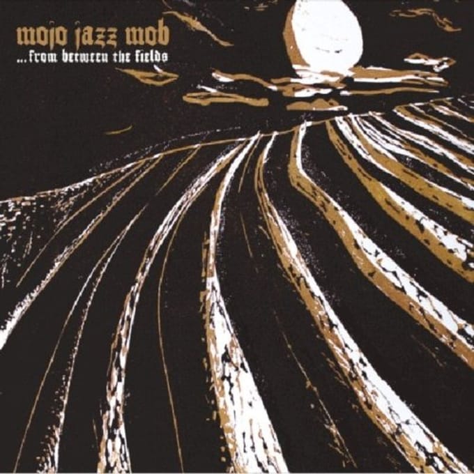 Mojo Jazz Mob - ... From Between The Fields (LP)