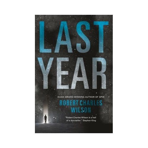 Last Year - Robert Charles Wilson