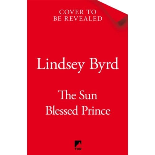 The Sun Blessed Prince - Lindsey Byrd