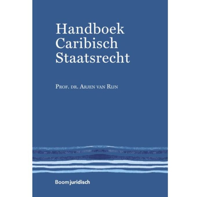 Handboek Caribisch Staatsrecht - A.B. van Rijn