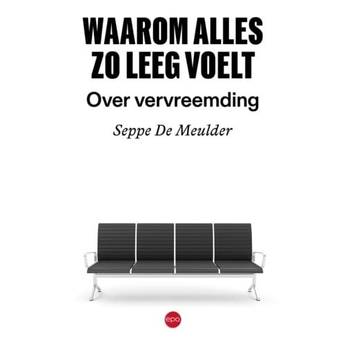 Waarom Alles Zo Leeg Voelt - Seppe De Meulder