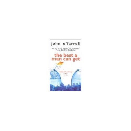 The Best A Man Can Get - John O'Farrell