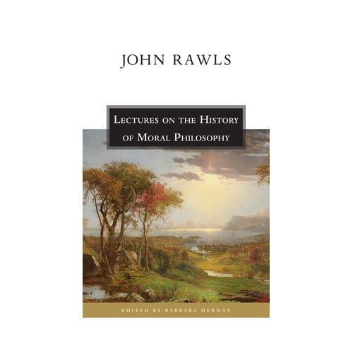 Lectures On The History Of Moral Philosophy - John Rawls