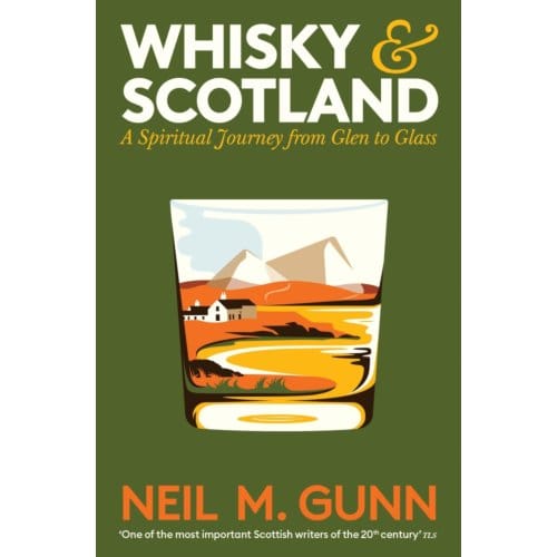 Whisky And Scotland - Neil M. Gunn