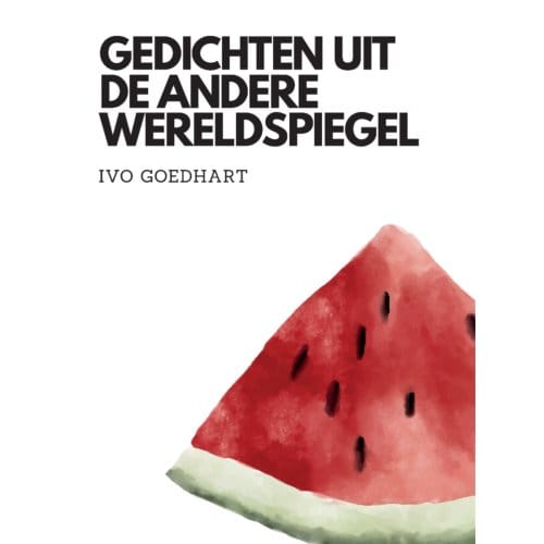 Gedichten Uit De Andere Wereldspiegel - Ivo Goedhart