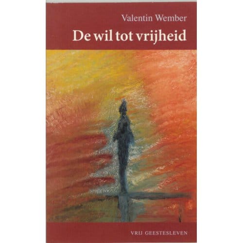 De Wil Tot Vrijheid - V. Wember