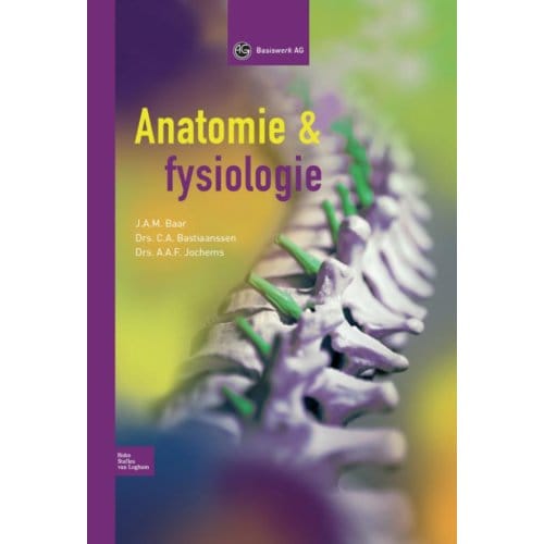 Anatomie En Fysiologie - Basiswerk Ag - J.A.M. Baar