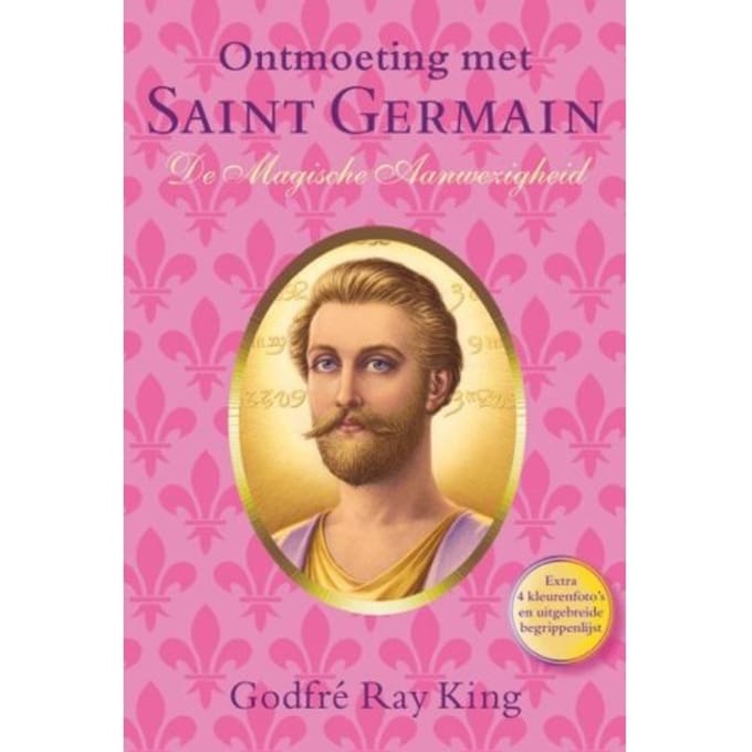 De Magische Aanwezigheid - Ontmoetingen Met Saint Germain - Godfré Ray King