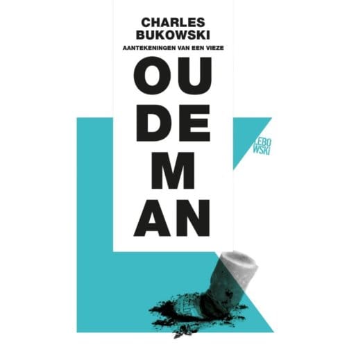 Aantekeningen Van Een Vieze Oude Man - Charles Bukowski