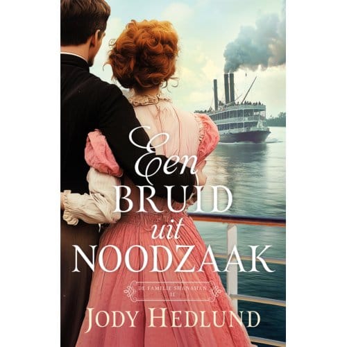 Een Bruid Uit Noodzaak - De Familie Shanahan - Jody Hedlund