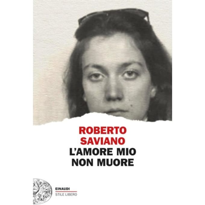 L’amore Mio Non Muore - Roberto Saviano