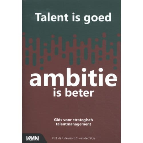 Talent Is Goed, Ambitie Is Beter - Lidewey van der Sluis