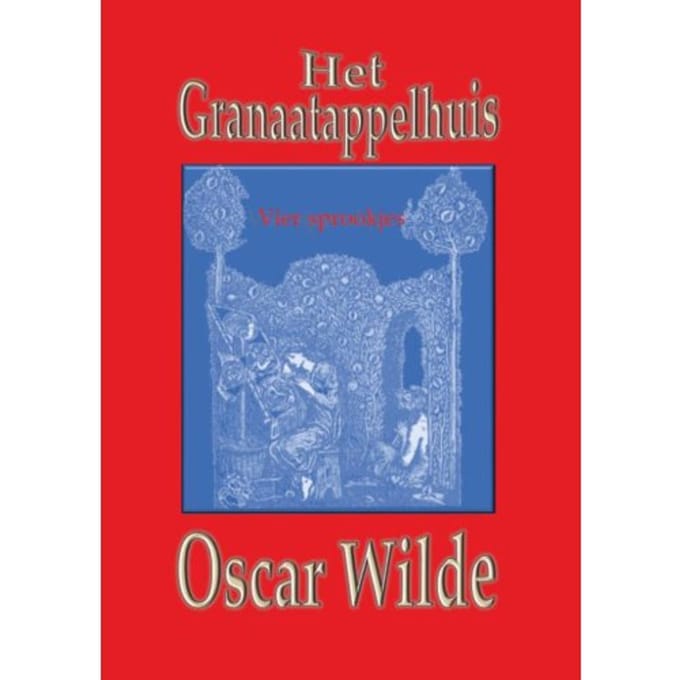 Het Granaatappelhuis - Oscar Wilde