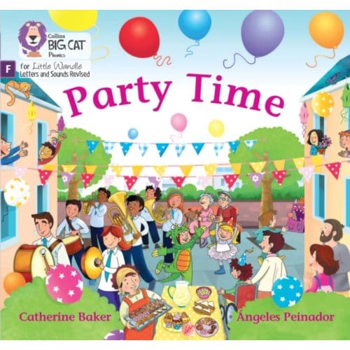 Party Time - Big Cat Phonics For Little Wandle Letters And Sounds Revised - Catherine Baker