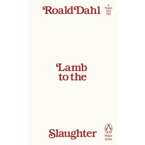 Lamb To The Slaughter - Penguin Archive - Roald Dahl