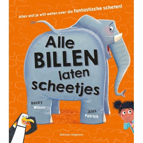 Alle Billen Laten Scheetjes - Becky Wilson
