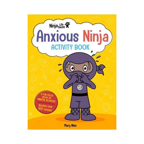 Ninja Life Hacks: Anxious Ninja Activity Book - Mary Nhin
