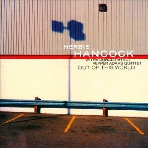 Herbie Hancock With Pepper Adams Donald Byrd Quintet - Out Of This World (CD) (Remastered)