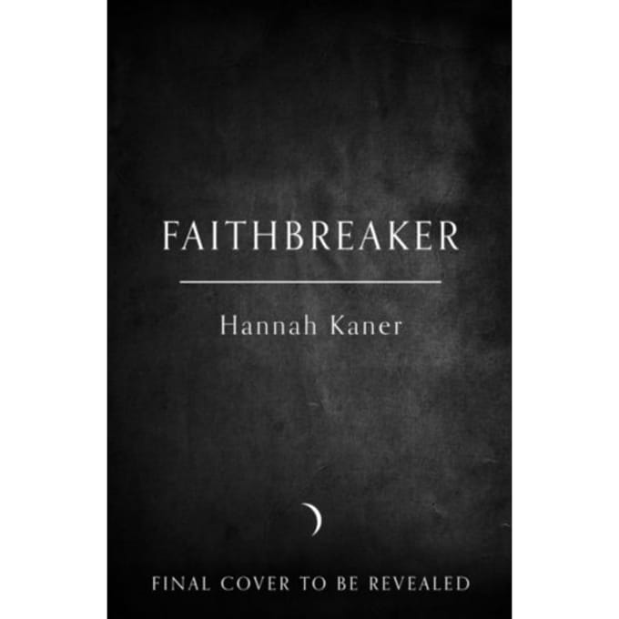 The Faithbreaker - Fallen Gods Trilogy - Hannah Kaner