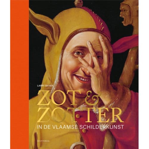 Zotheid In Vlaamse Schilderkunst - Larry Silver