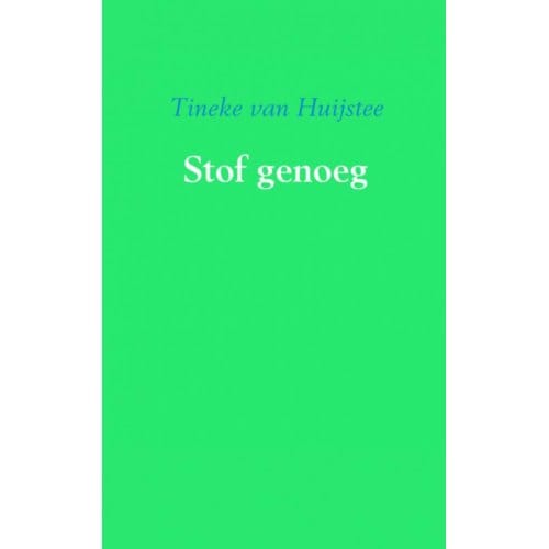 Stof Genoeg - Tineke van Huijstee