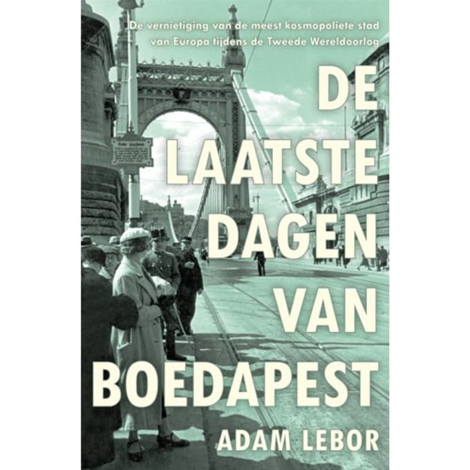 De Laatste Dagen Van Boedapest - Adam Lebor