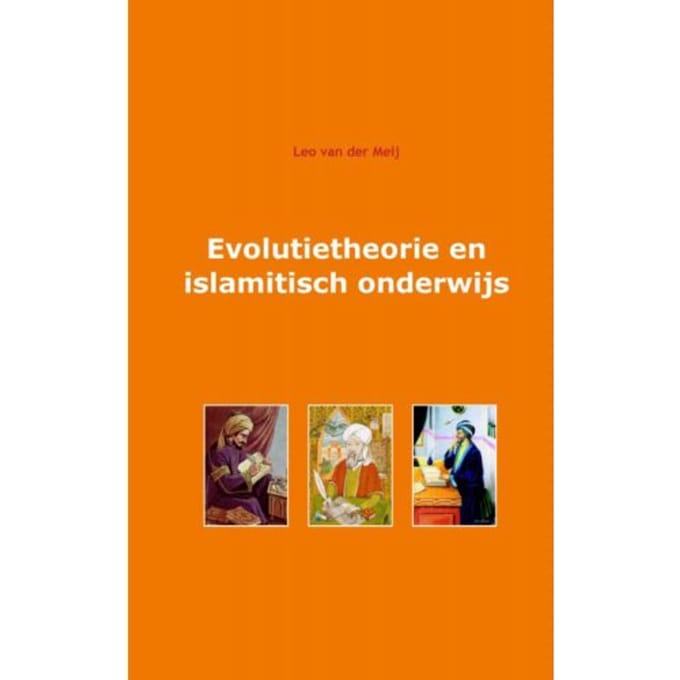 Evolutietheorie En Islamitisch Onderwijs - Leo van der Meij