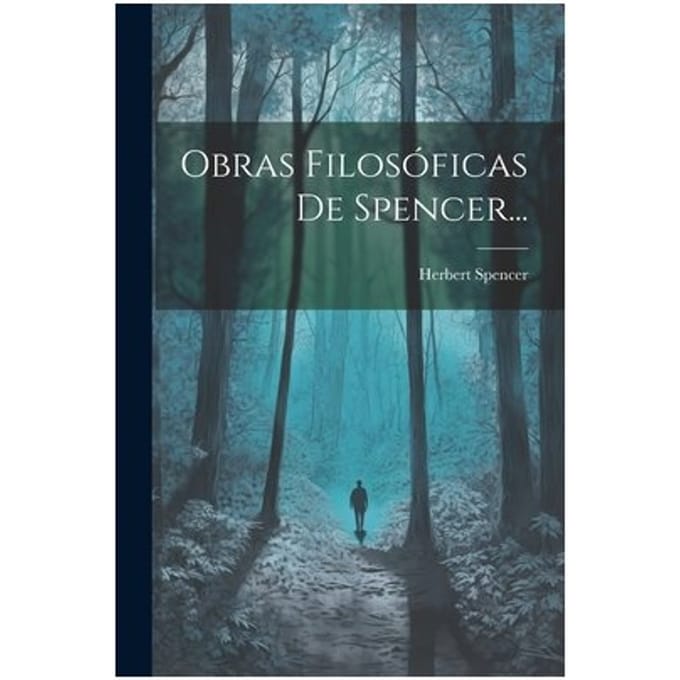 Obras Filosoficas De Spencer... - Spencer, Herbert