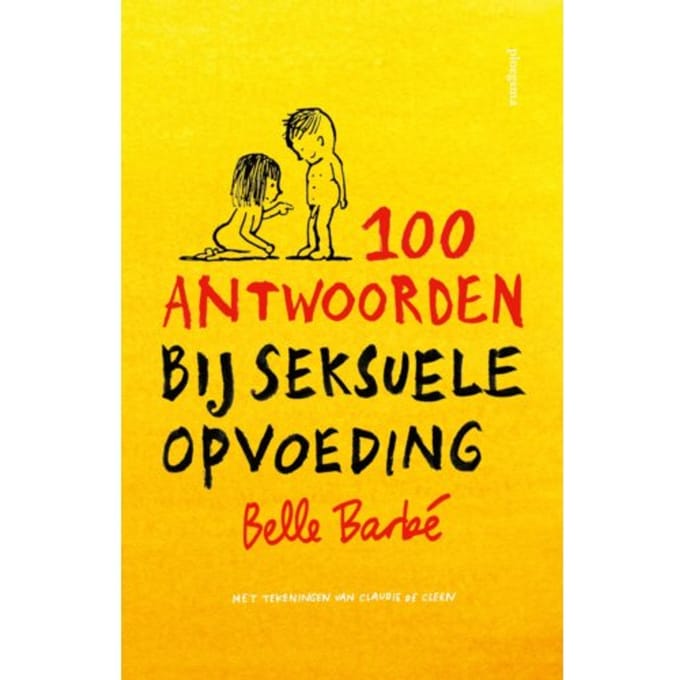 100 Antwoorden Bij Seksuele Opvoeding - Belle Barbe